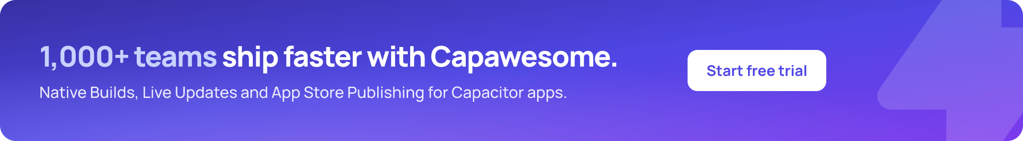 Thousands of teams ship faster with Capawesome Cloud Native Builds and Live Updates
