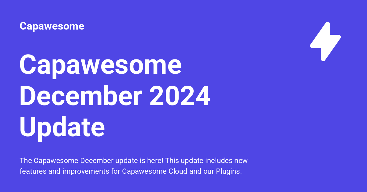 Capawesome December 2024 Update - Capawesome