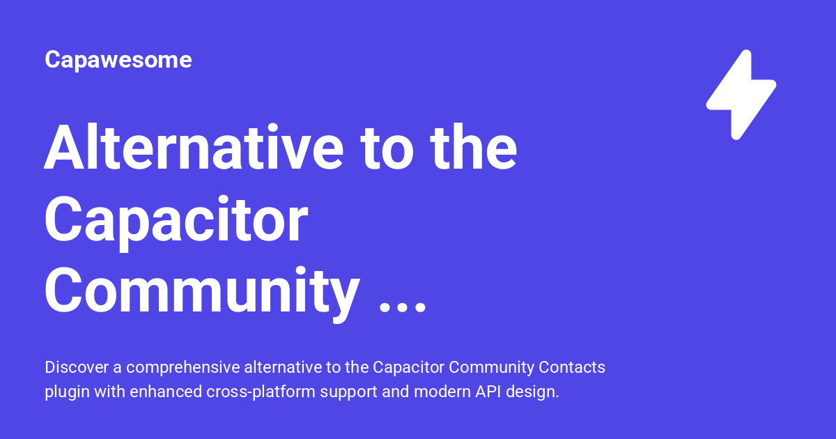 Alternative to the Capacitor Community Contacts plugin - Capawesome