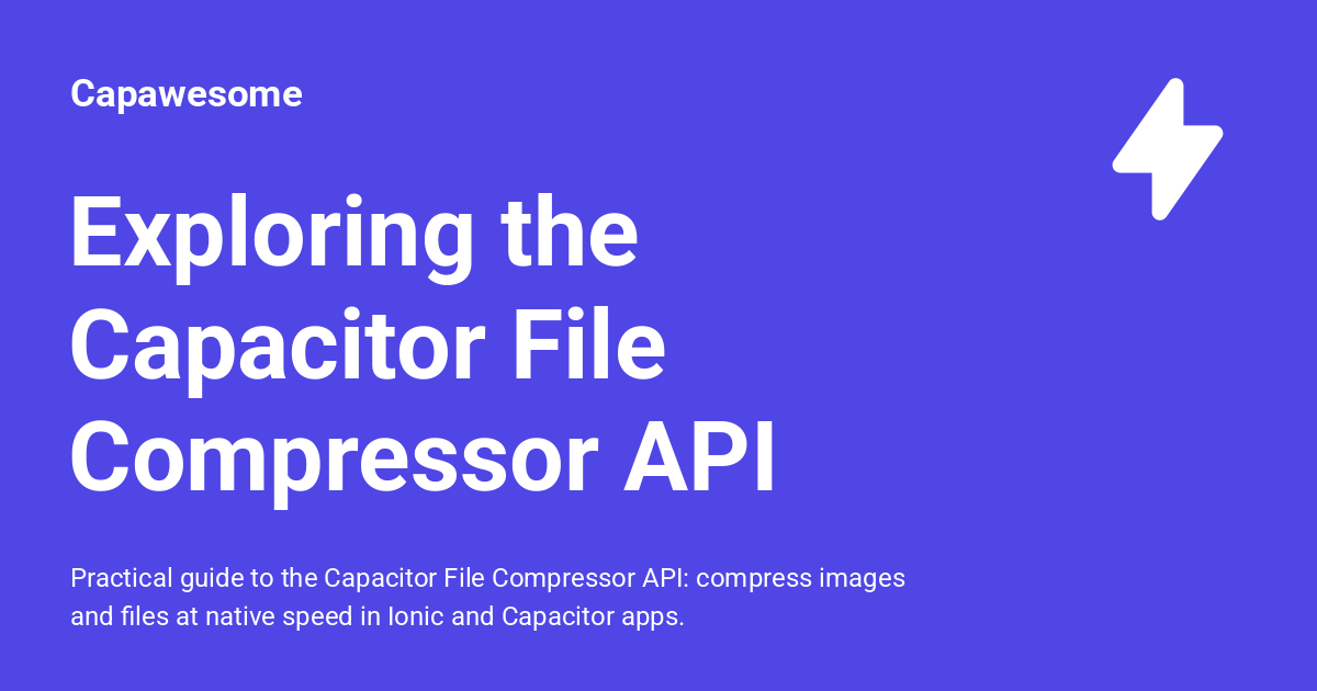 Exploring the Capacitor File Compressor API - Capawesome