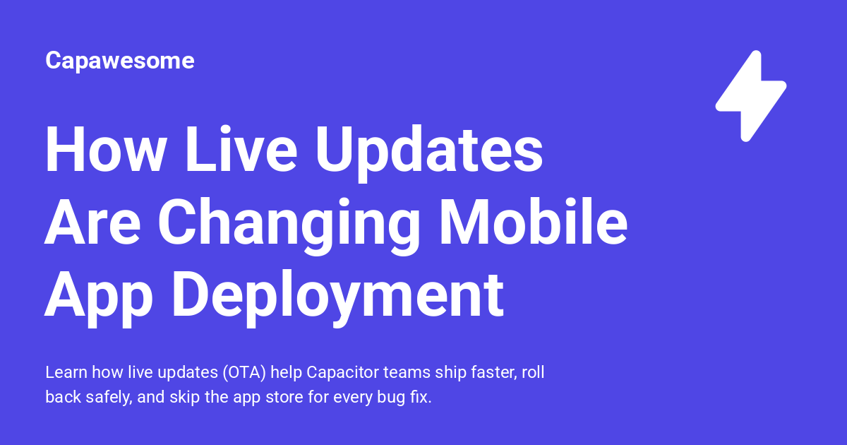 Awsome Update How Live Updates Are Changing Mobile App Deployment - Capawesome