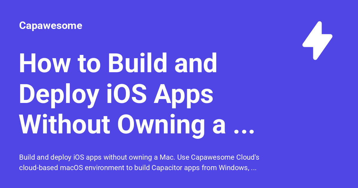 Develop Ios Apps On Linux How to Build and Deploy iOS Apps Without Owning a Mac - Capawesome