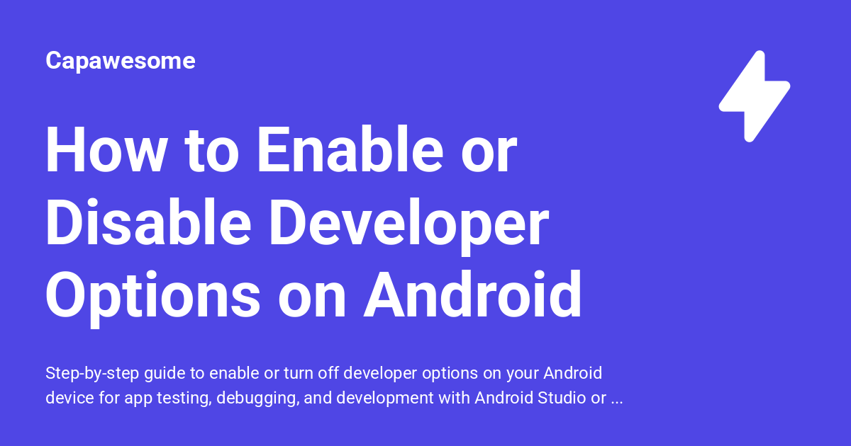 How to Enable or Disable Developer Options on Android - Capawesome