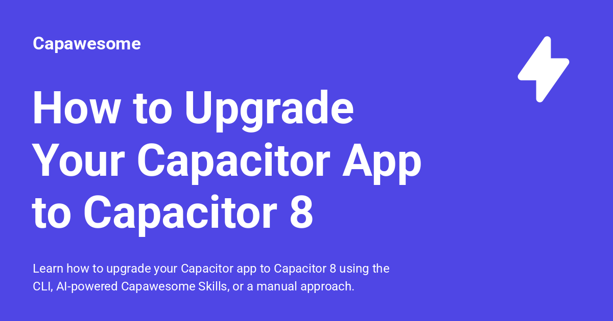 How to Upgrade Your Capacitor App to Capacitor 8 - Capawesome