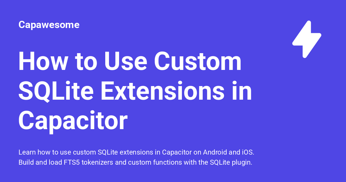How to Use Custom SQLite Extensions in Capacitor - Capawesome