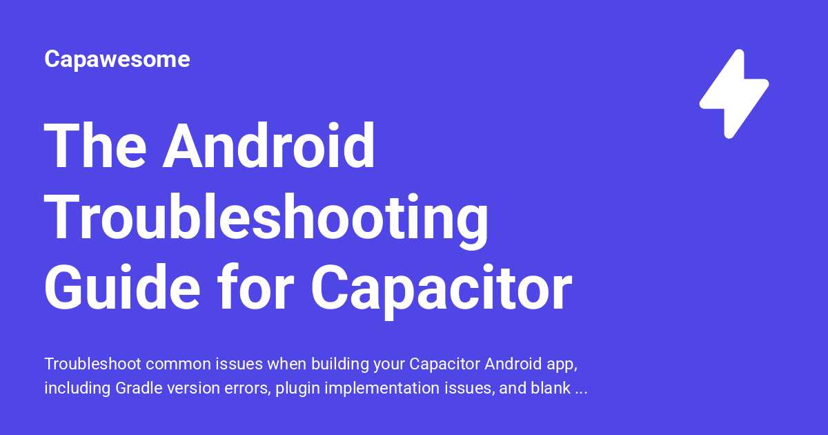 The Android Troubleshooting Guide for Capacitor - Capawesome