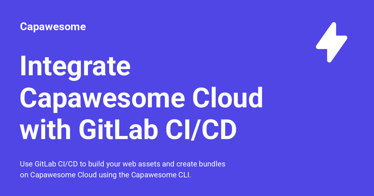 Integrate Capawesome Cloud with GitLab CI/CD - Capawesome