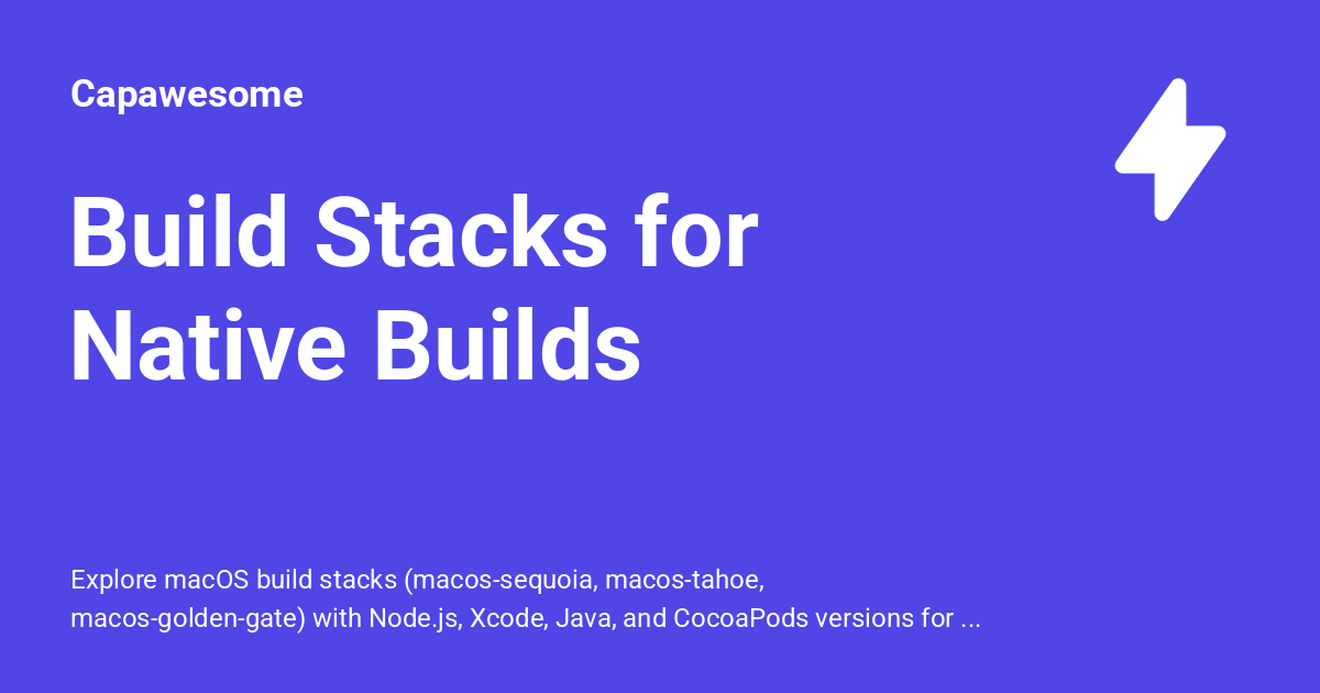 Build Stacks for Native Builds - Capawesome