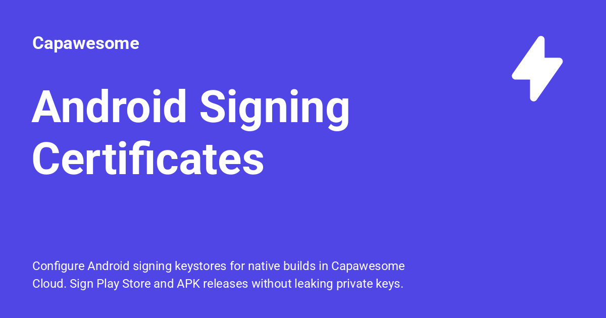 Android Signing Certificates - Capawesome