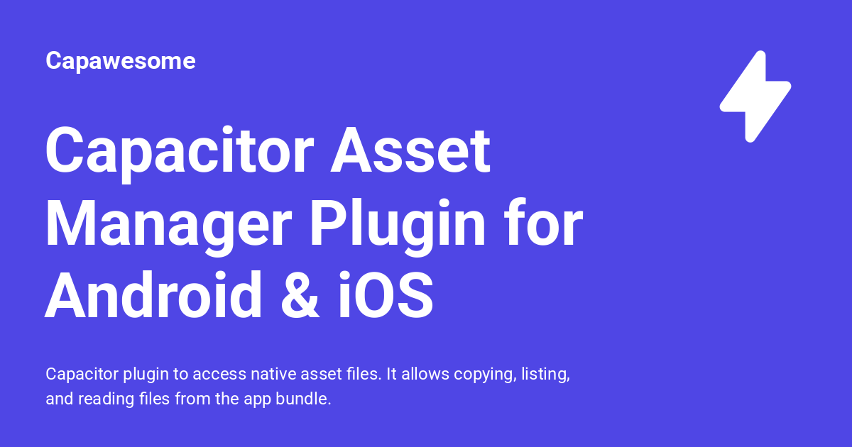 Capacitor Asset Manager Plugin for Android & iOS - Capawesome