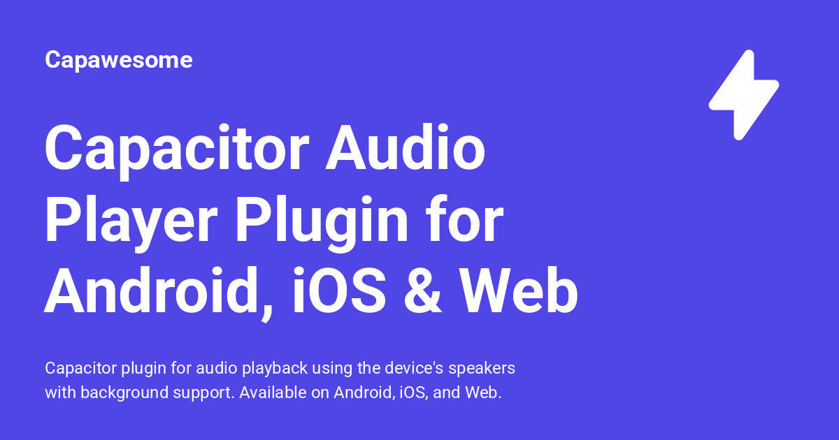 Capacitor Audio Player Plugin for Android, iOS & Web - Capawesome