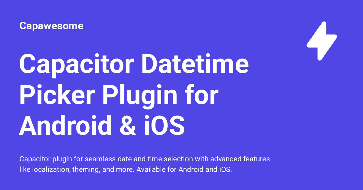 Capacitor Datetime Picker Plugin for Android & iOS - Capawesome