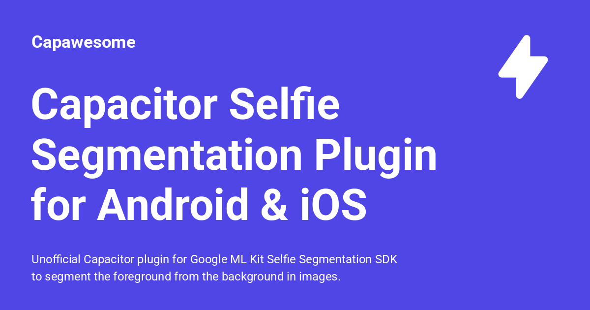 Capacitor Selfie Segmentation Plugin for Android & iOS - Capawesome