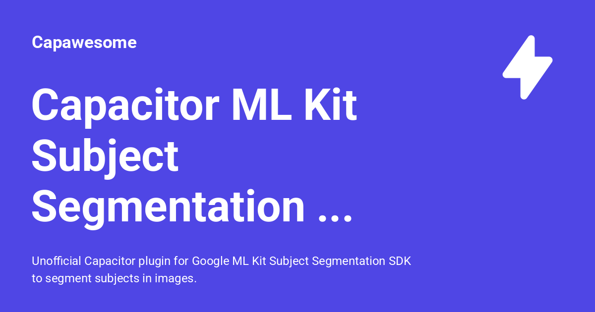 Capacitor ML Kit Subject Segmentation Plugin for Android - Capawesome